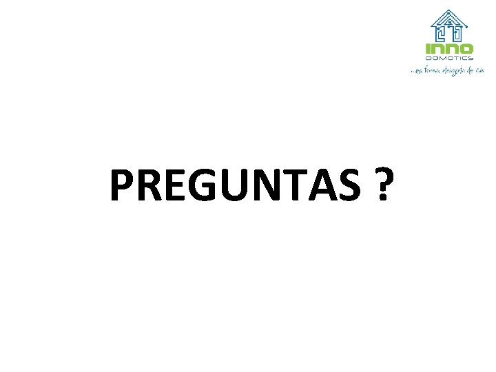 PREGUNTAS ? 