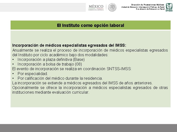 Dirección de Prestaciones Médicas Unidad de Educación, Investigación y Políticas de Salud Coordinación de