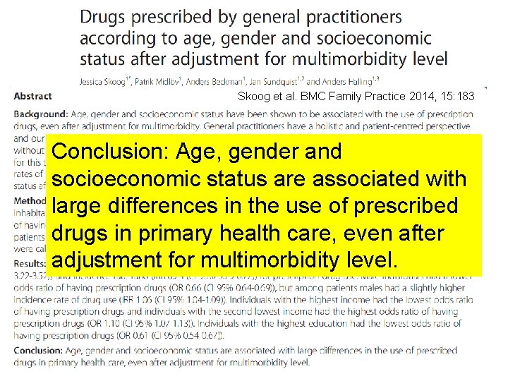 Skoog et al. BMC Family Practice 2014, 15: 183 Conclusion: Age, gender and socioeconomic