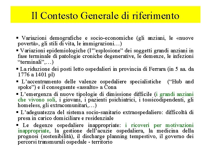 Il Contesto Generale di riferimento § Variazioni demografiche e socio-economiche (gli anziani, le «nuove