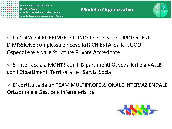 SERVIZIO SANITARIO REGIONALE EMILIA-ROMAGNA Azienda Unità Sanitaria Locale di Ferrara Modello Organizzativo Azienda Ospedaliera