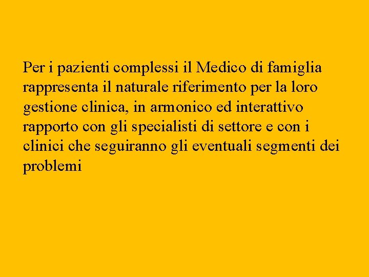 Per i pazienti complessi il Medico di famiglia rappresenta il naturale riferimento per la
