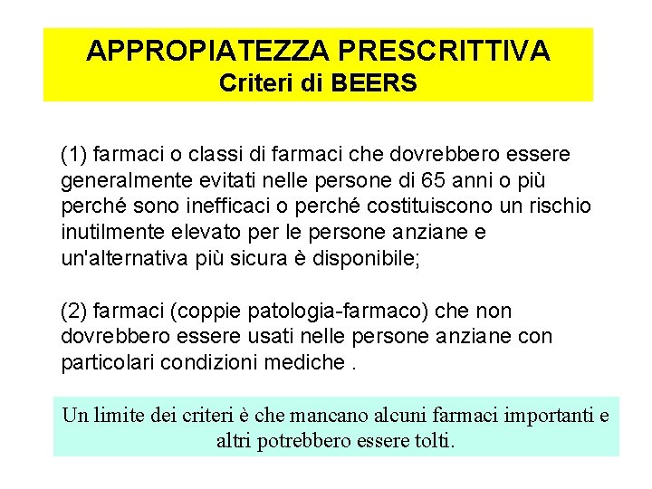 APPROPIATEZZA PRESCRITTIVA Criteri di BEERS (1) farmaci o classi di farmaci che dovrebbero essere