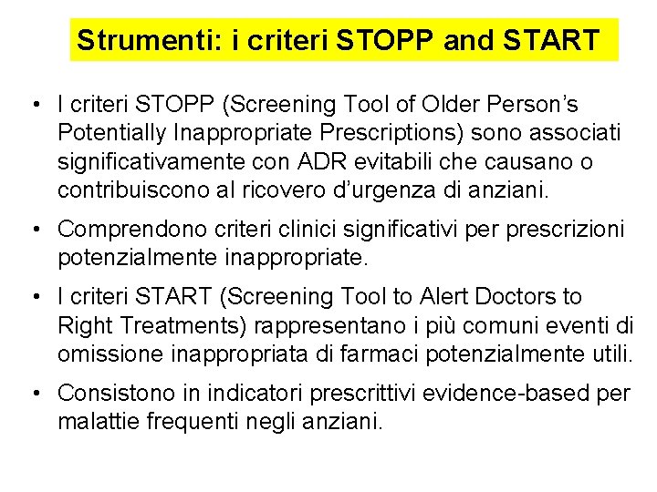 Strumenti: i criteri STOPP and START • I criteri STOPP (Screening Tool of Older