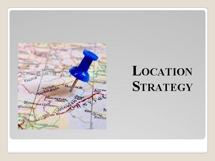 LOCATION STRATEGY 