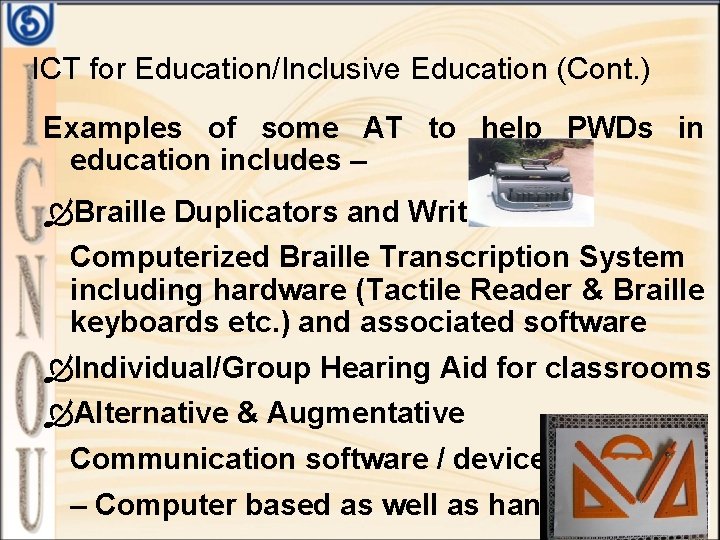 ICT for Education/Inclusive Education (Cont. ) Examples of some AT to help PWDs in