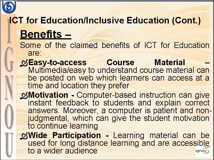 ICT for Education/Inclusive Education (Cont. ) Benefits – Some of the claimed benefits of