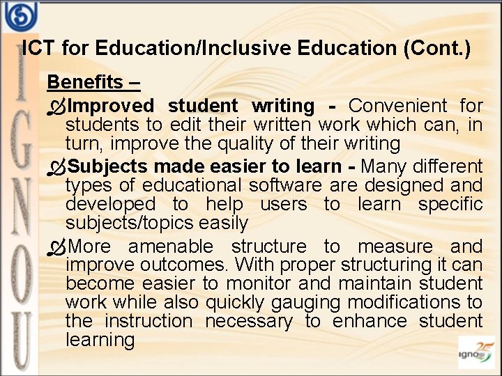ICT for Education/Inclusive Education (Cont. ) Benefits – Improved student writing - Convenient for