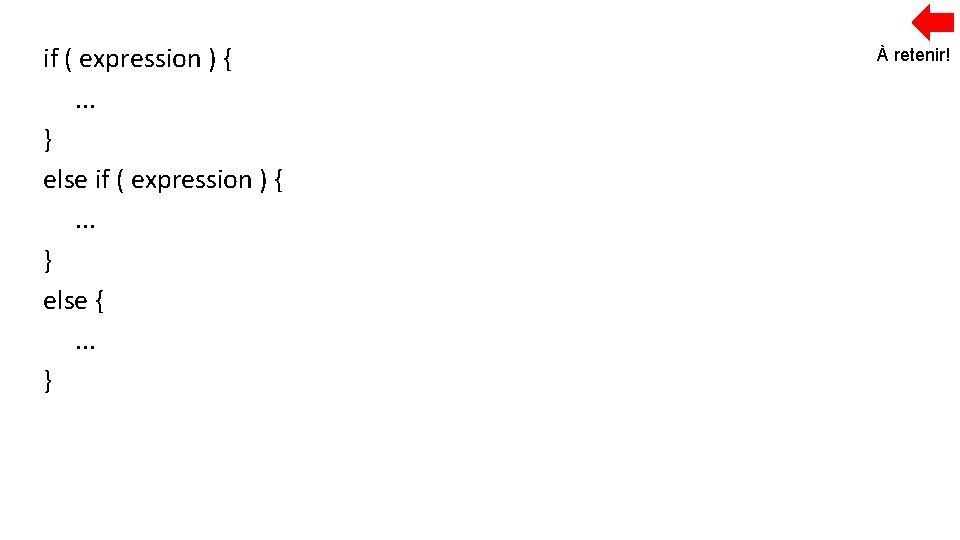 if ( expression ) {. . . } else {. . . } À