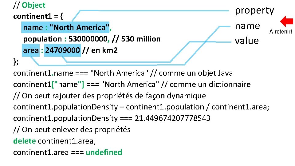 // Object property continent 1 = { name À retenir! name : "North America",