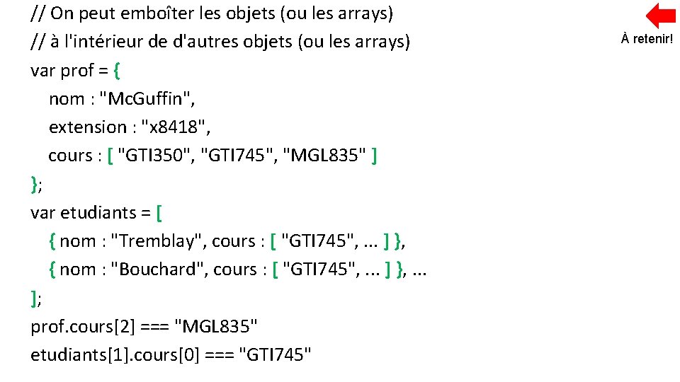 // On peut emboîter les objets (ou les arrays) // à l'intérieur de d'autres
