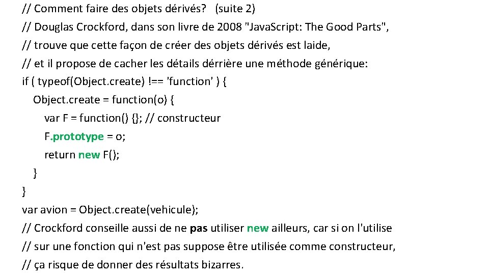 // Comment faire des objets dérivés? (suite 2) // Douglas Crockford, dans son livre