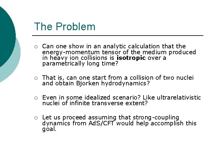 The Problem ¡ Can one show in an analytic calculation that the energy-momentum tensor