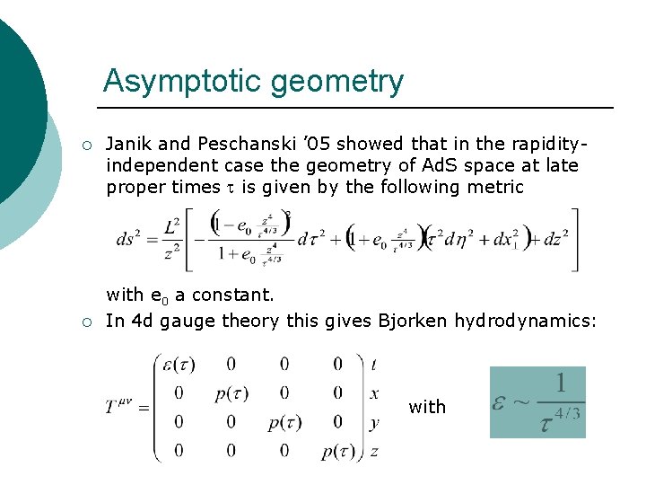 Asymptotic geometry ¡ ¡ Janik and Peschanski ’ 05 showed that in the rapidityindependent