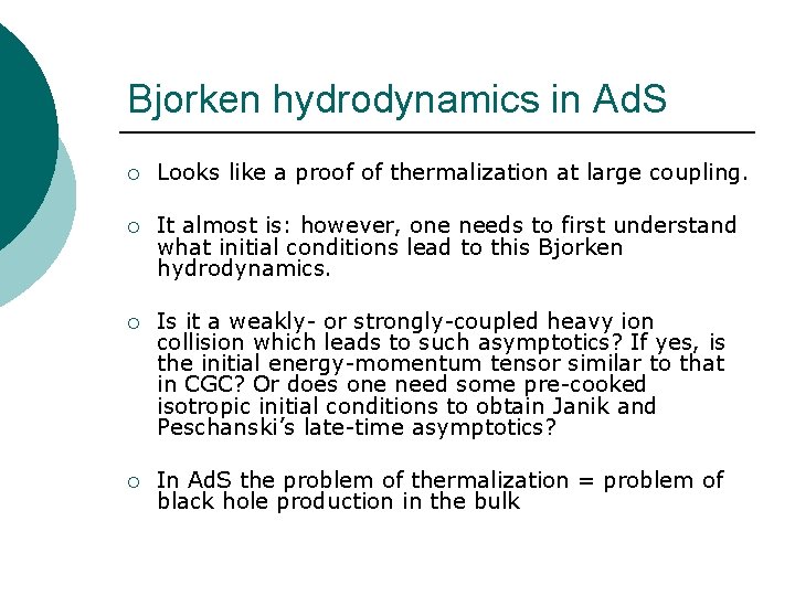 Bjorken hydrodynamics in Ad. S ¡ Looks like a proof of thermalization at large