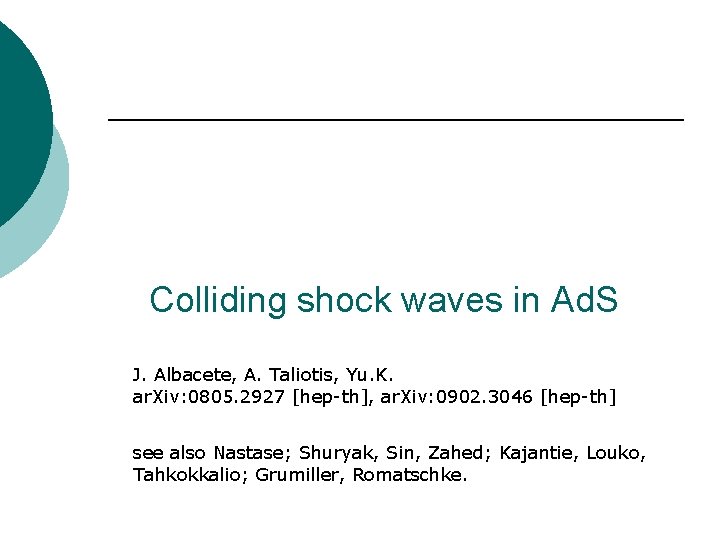 Colliding shock waves in Ad. S J. Albacete, A. Taliotis, Yu. K. ar. Xiv: