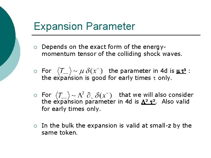 Expansion Parameter ¡ Depends on the exact form of the energymomentum tensor of the