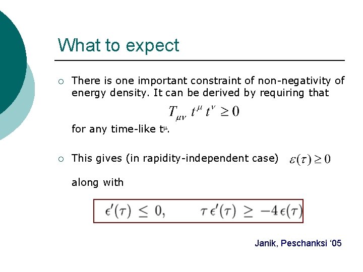 What to expect ¡ There is one important constraint of non-negativity of energy density.