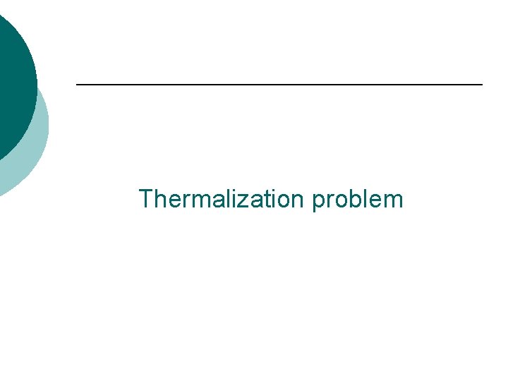 Thermalization problem 