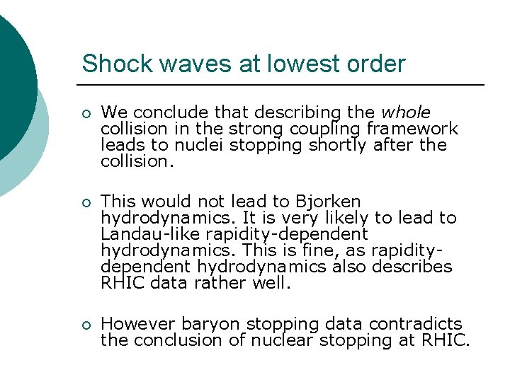 Shock waves at lowest order ¡ We conclude that describing the whole collision in