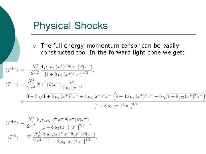 Physical Shocks ¡ The full energy-momentum tensor can be easily constructed too. In the