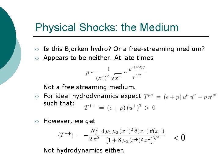 Physical Shocks: the Medium ¡ ¡ Is this Bjorken hydro? Or a free-streaming medium?