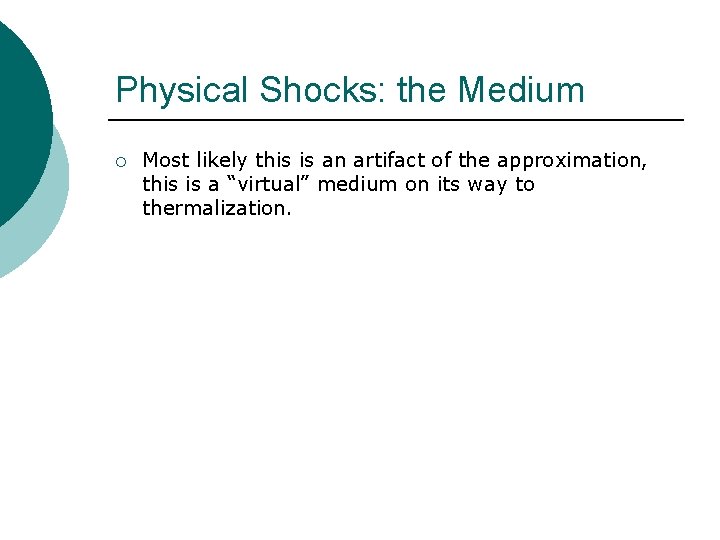 Physical Shocks: the Medium ¡ Most likely this is an artifact of the approximation,