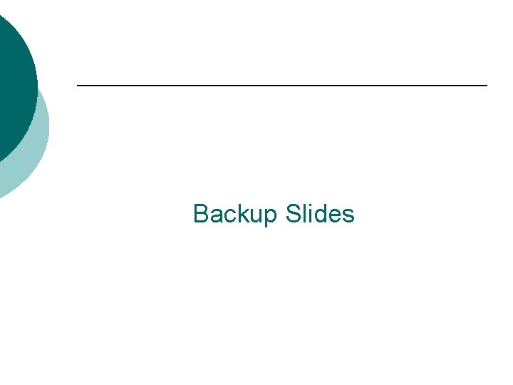 Backup Slides 