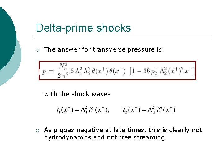 Delta-prime shocks ¡ The answer for transverse pressure is with the shock waves ¡
