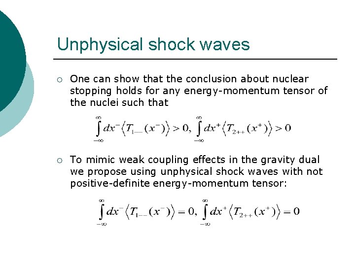 Unphysical shock waves ¡ One can show that the conclusion about nuclear stopping holds