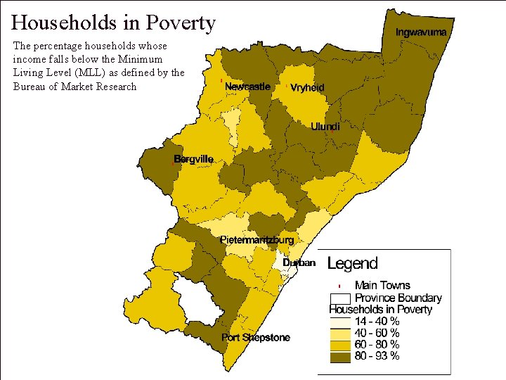 Households in Poverty The percentage households whose income falls below the Minimum Living Level