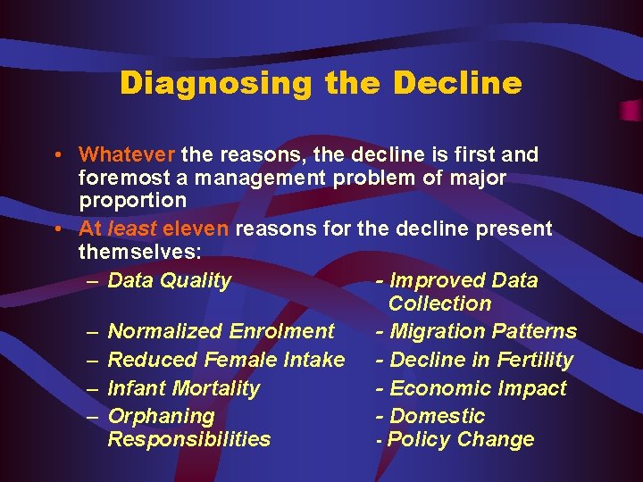 Diagnosing the Decline • Whatever the reasons, the decline is first and foremost a