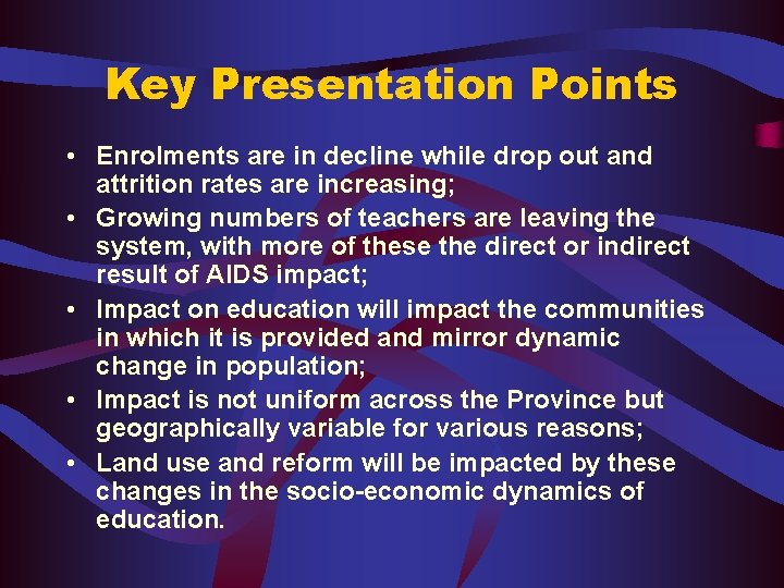 Key Presentation Points • Enrolments are in decline while drop out and attrition rates