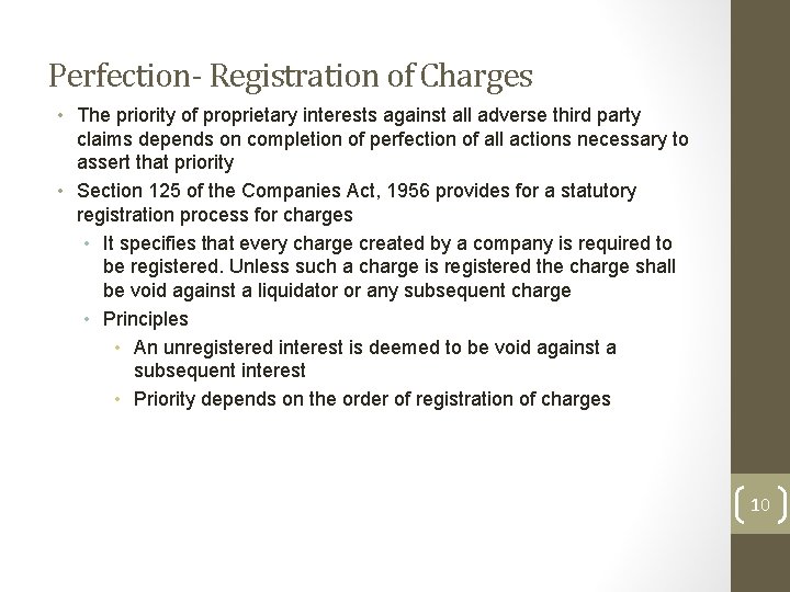 Perfection- Registration of Charges • The priority of proprietary interests against all adverse third