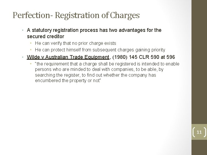 Perfection- Registration of Charges • A statutory registration process has two advantages for the