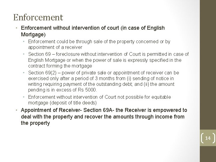 Enforcement • Enforcement without intervention of court (in case of English Mortgage) • Enforcement