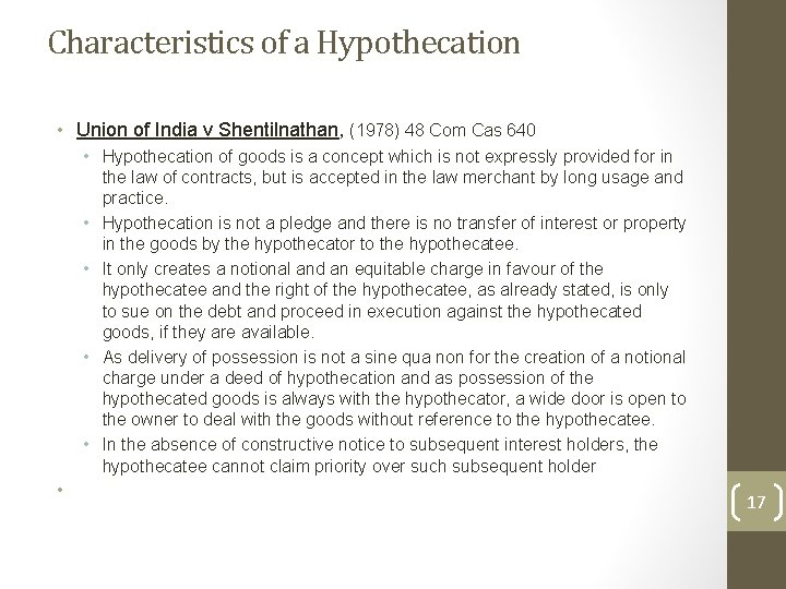 Characteristics of a Hypothecation • Union of India v Shentilnathan, (1978) 48 Com Cas