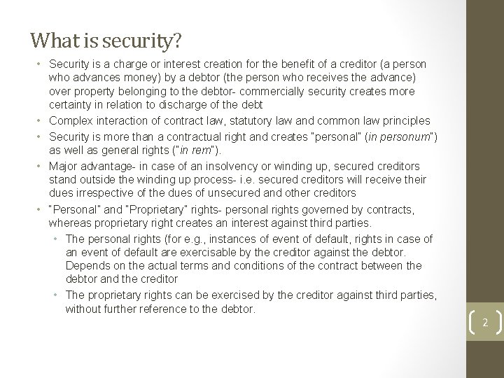 What is security? • Security is a charge or interest creation for the benefit