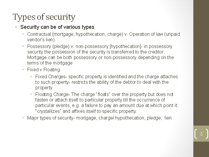 Types of security • Security can be of various types • Contractual (mortgage, hypothecation,