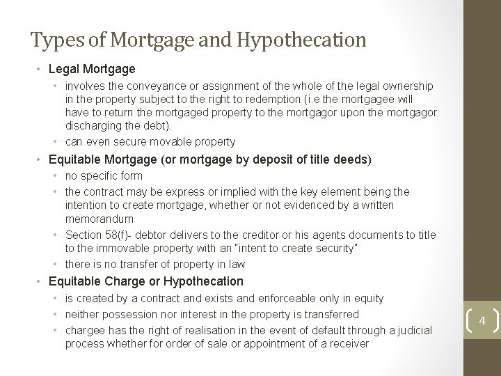 Types of Mortgage and Hypothecation • Legal Mortgage • involves the conveyance or assignment