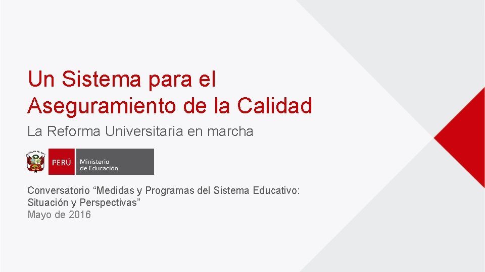 Un Sistema para el Aseguramiento de la Calidad La Reforma Universitaria en marcha Conversatorio