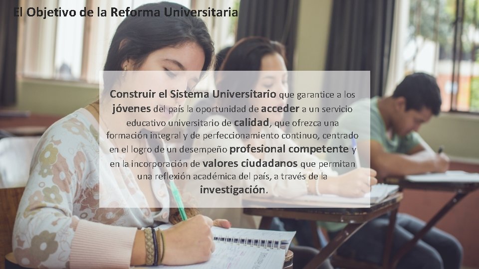 El Objetivo de la Reforma Universitaria Construir el Sistema Universitario que garantice a los