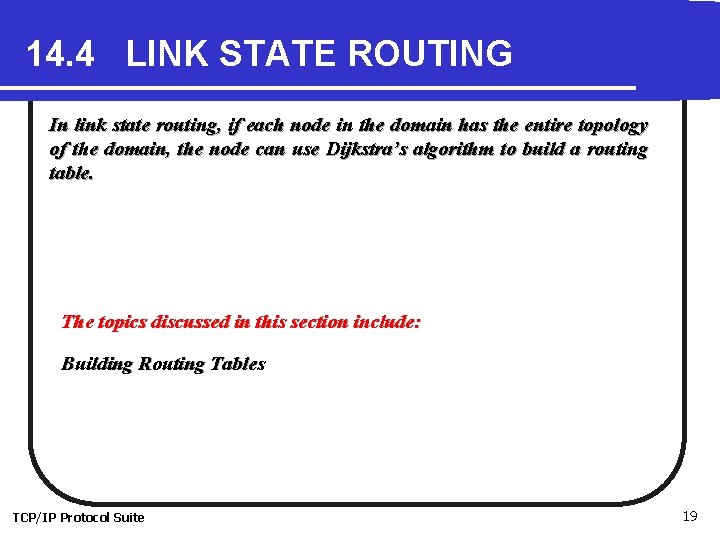 14. 4 LINK STATE ROUTING In link state routing, if each node in the