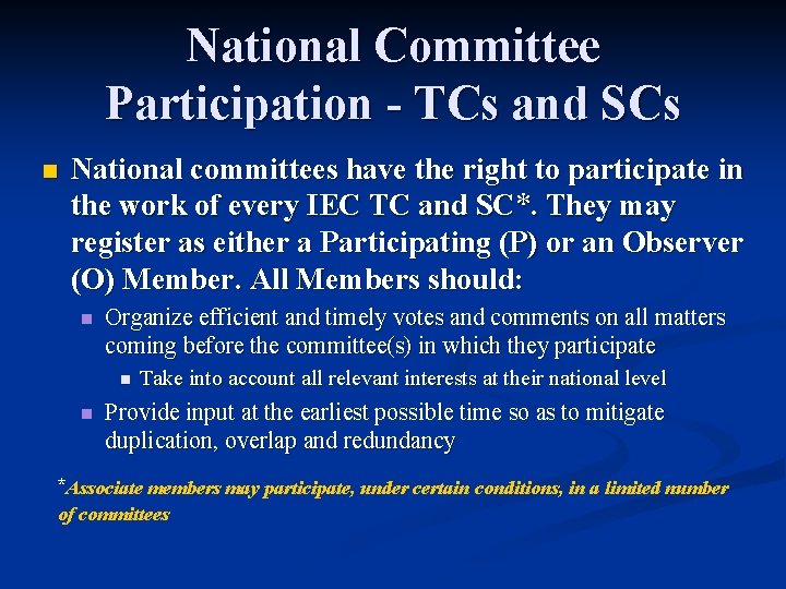 National Committee Participation - TCs and SCs n National committees have the right to