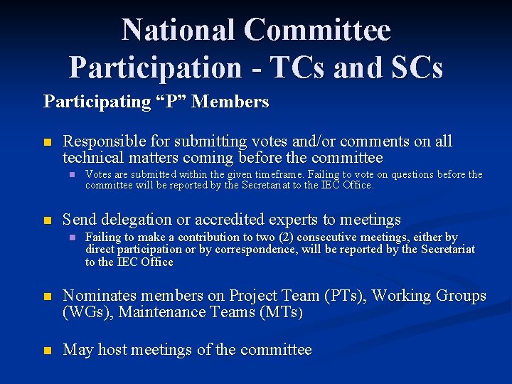 National Committee Participation - TCs and SCs Participating “P” Members n Responsible for submitting