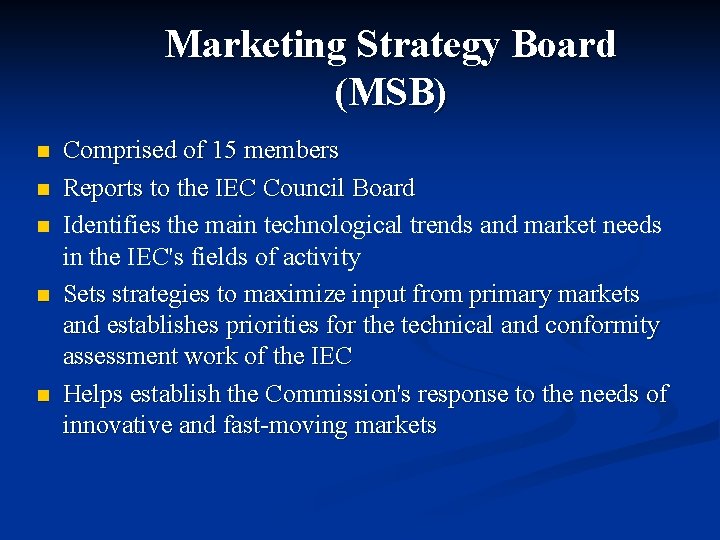 Marketing Strategy Board (MSB) n n n Comprised of 15 members Reports to the