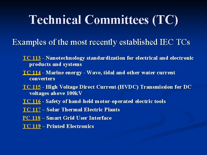 Technical Committees (TC) Examples of the most recently established IEC TCs TC 113 -