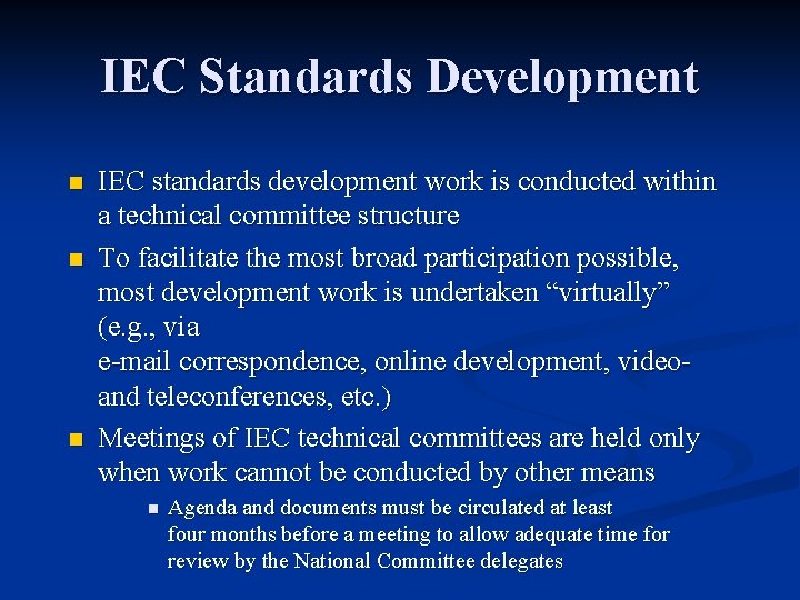 IEC Standards Development n n n IEC standards development work is conducted within a