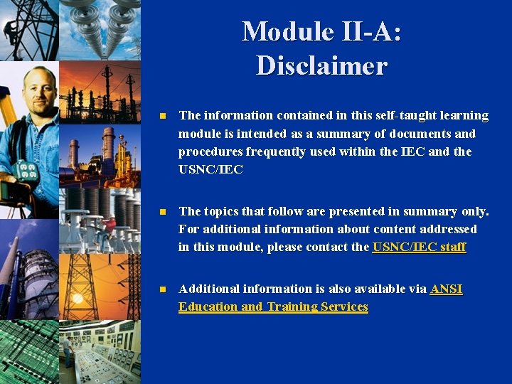 Module II-A: Disclaimer n The information contained in this self-taught learning module is intended