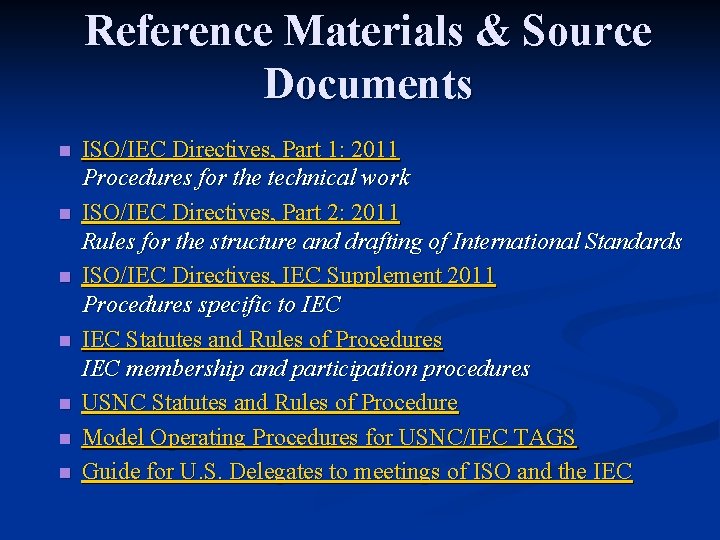 Reference Materials & Source Documents n n n n ISO/IEC Directives, Part 1: 2011